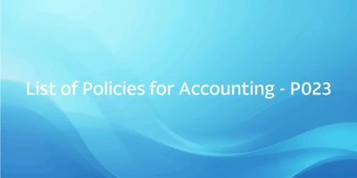 List of Policies for Accounting – P023