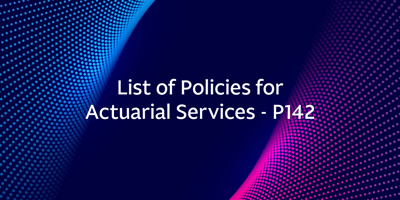 List of Policies for Actuarial Services – P142