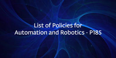 List of Policies for Automation and Robotics – P185