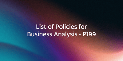 List of Policies for Business Analysis – P199