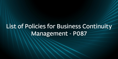List of Policies for Business Continuity Management - P087