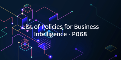 List of Policies for Business Intelligence - P068