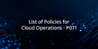 List of Policies for Cloud Operations - P071