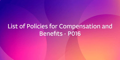 List of Policies for Compensation and Benefits - P016