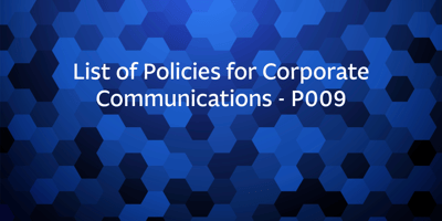 List of Policies for Corporate Communications - P009