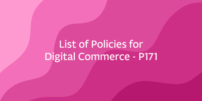 List of Policies for Digital Commerce – P171