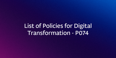 List of Policies for Digital Transformation - P074