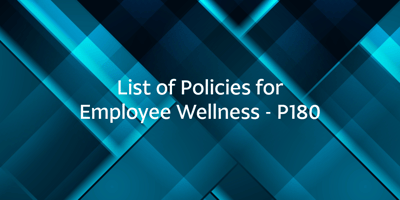 List of Policies for Employee Wellness – P180
