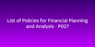 List of Policies for Financial Planning and Analysis – P027