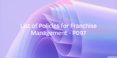 List of Policies for Franchise Management - P097
