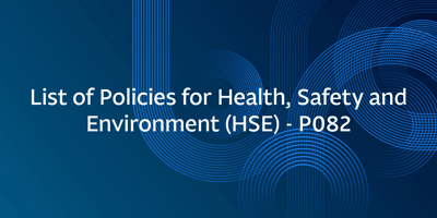 List of Policies for Health, Safety and Environment (HSE) - P082