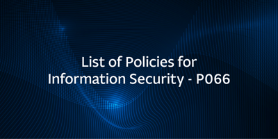 List of Policies for Information Security - P066