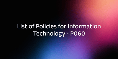 List of Policies for Information Technology – P060
