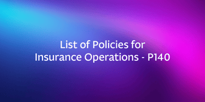 List of Policies for Insurance Operations – P140