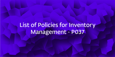List of Policies for Inventory Management – P037