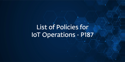 List of Policies for IoT Operations – P187
