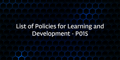List of Policies for Learning and Development – P015