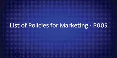 List of Policies for Marketing - P005