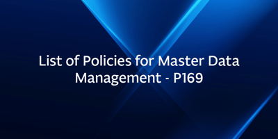 List of Policies for Master Data Management – P169