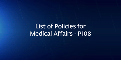 List of Policies for Medical Affairs – P108