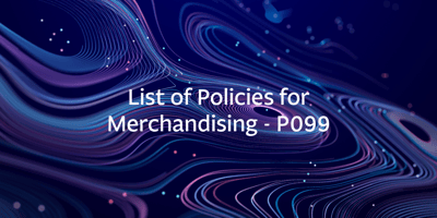 List of Policies for Merchandising - P099