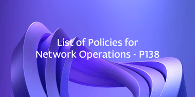 List of Policies for Network Operations – P138