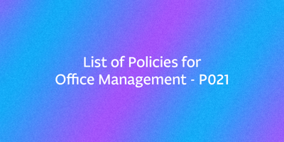 List of Policies for Office Management - P021