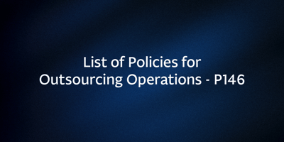List of Policies for Outsourcing Operations – P146