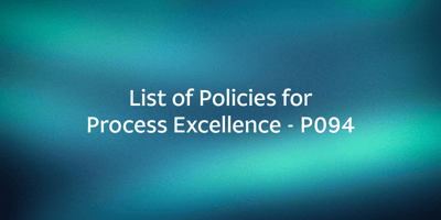 List of Policies for Process Excellence - P094