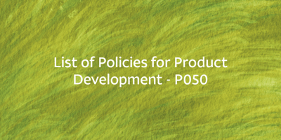 List of Policies for Product Development – P050
