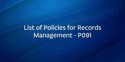 List of Policies for Records Management - P091
