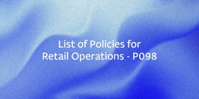 List of Policies for Retail Operations - P098