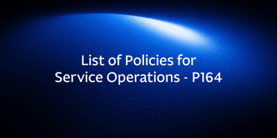 List of Policies for Service Operations – P164