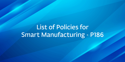 List of Policies for Smart Manufacturing – P186