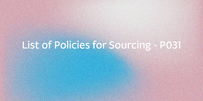 List of Policies for Sourcing – P031