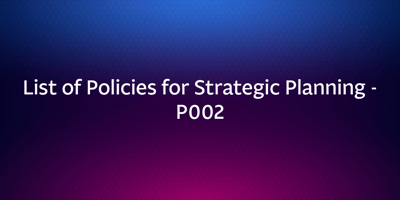List of Policies for Strategic Planning - P002