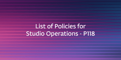 List of Policies for Studio Operations – P118
