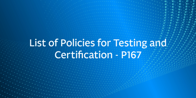 List of Policies for Testing and Certification – P167