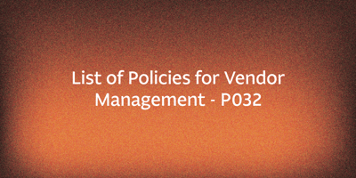 List of Policies for Vendor Management – P032