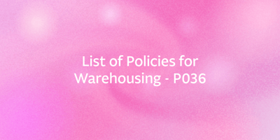List of Policies for Warehousing – P036