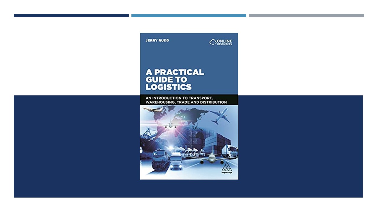 A Practical Guide to Logistics An Introduction to Transport