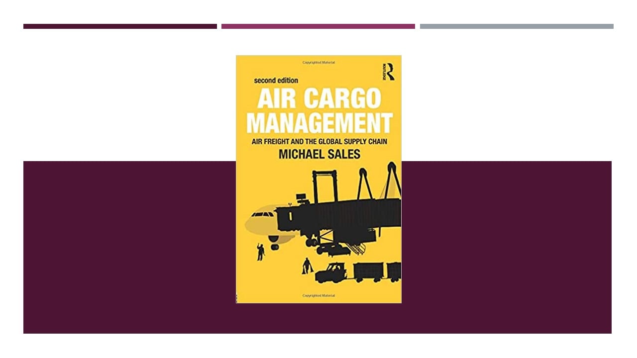 Air Cargo Management Air Freight and the Global Supply Chain