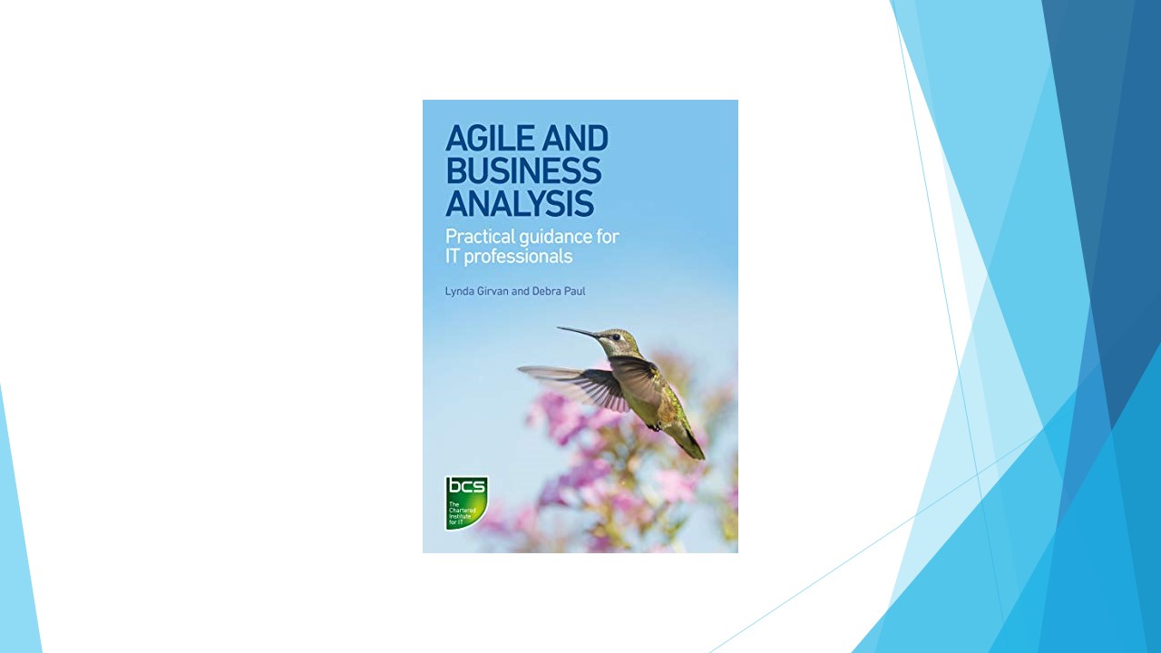 Agile and Business Analysis: Practical guidance for IT professionals
