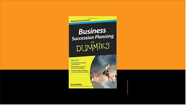 Business Succession Planning For Dummies